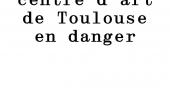 Le BBB centre d'art de Toulouse en danger